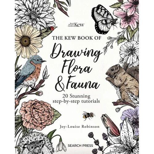 The Kew Book of Drawing Flora and Fauna: 20 Stunning Step-By-Step Tutorials - Paperback