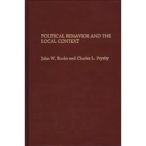 Political Behavior and the Local Context - Hardcover