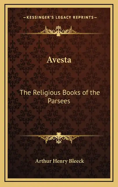 Avesta: The Religious Books of the Parsees - Hardcover