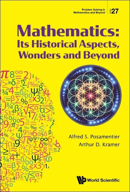Mathematics: Its Historical Aspects, Wonders and Beyond - Hardcover