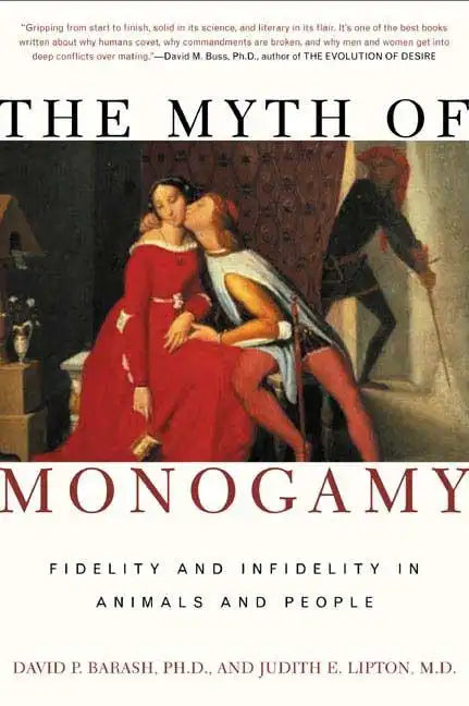 The Myth of Monogamy: Fidelity and Infidelity in Animals and People - Paperback
