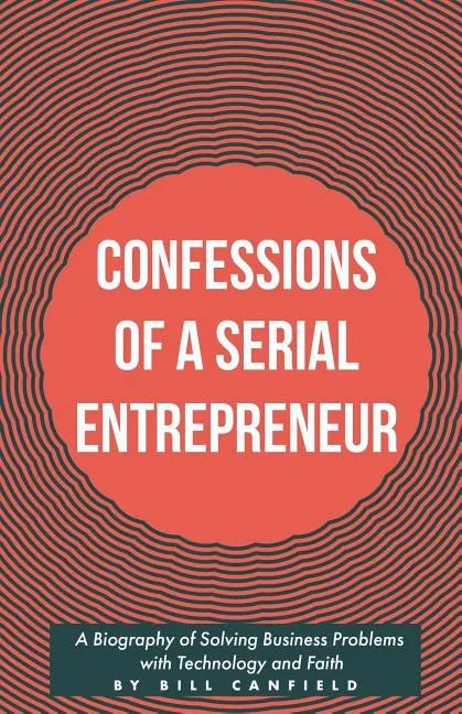 Confessions of a Serial Entrepreneur - Paperback
