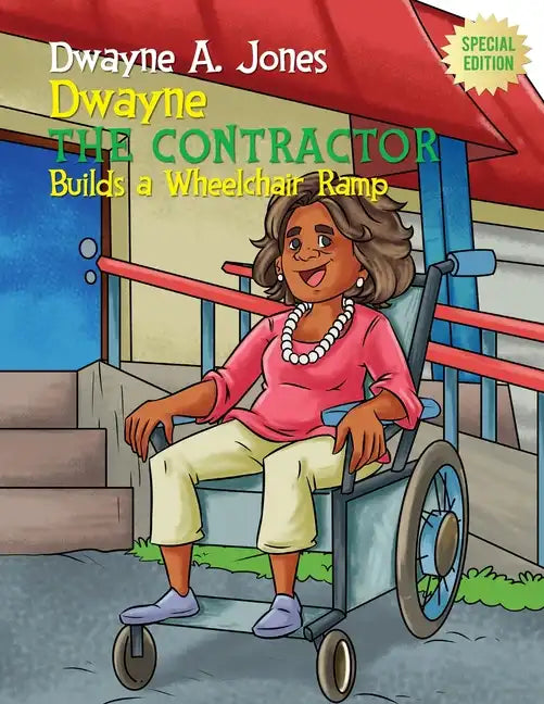 Dwayne the Contractor Builds a Wheelchair Ramp - Paperback