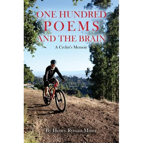 One Hundred Poems and the Brain: A Cyclist's Memoir - Paperback