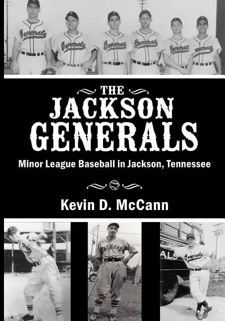 The Jackson Generals: Minor League Baseball in Jackson, Tennessee - Paperback