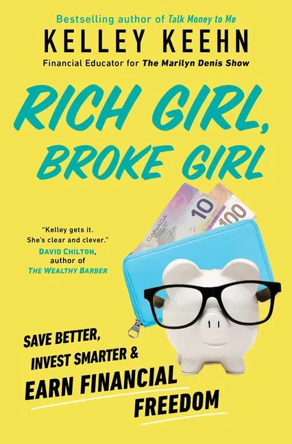 Rich Girl, Broke Girl: Save Better, Invest Smarter, and Earn Financial Freedom - Paperback