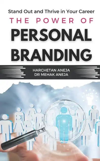The Power of Personal Branding: Stand Out and Thrive in Your Career - Paperback