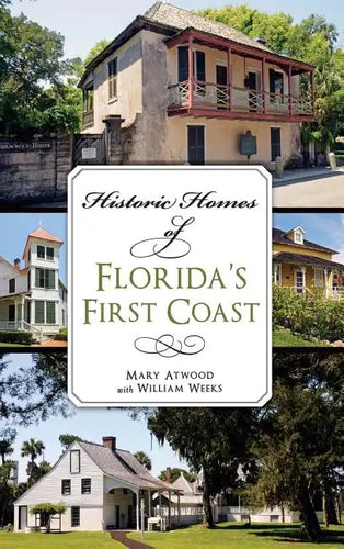 Historic Homes of Florida's First Coast - Hardcover