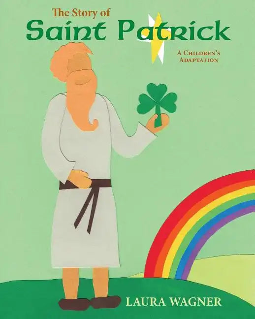 The Story of St. Patrick: A Children's Adaptation - Paperback