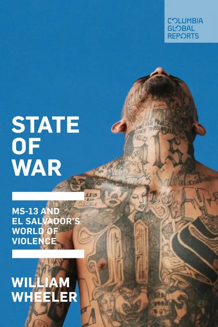 State of War: Ms-13 and El Salvador's World of Violence - Paperback