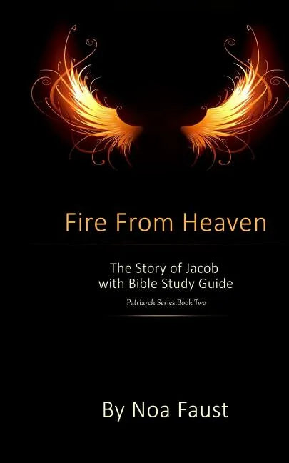 Fire From Heaven: The Story of Jacob with Bible Study Guide - Paperback