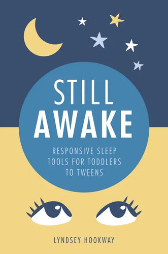 Still Awake: Responsive Sleep Tools for Toddlers to Tweens - Paperback