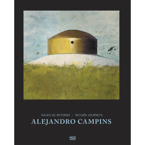 Alejandro Campins: Return Journeys - Hardcover