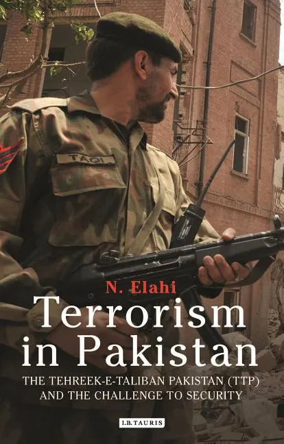 Terrorism in Pakistan: The Tehreek-E-Taliban Pakistan (Ttp) and the Challenge to Security - Hardcover
