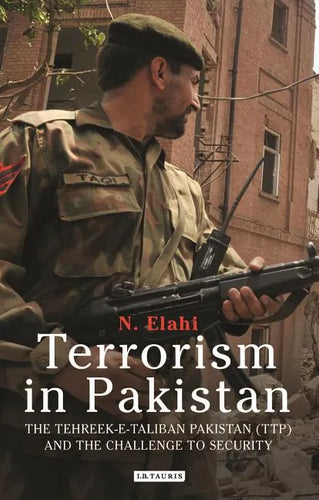 Terrorism in Pakistan: The Tehreek-E-Taliban Pakistan (Ttp) and the Challenge to Security - Hardcover