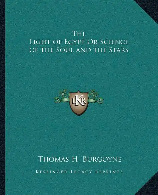 The Light of Egypt Or Science of the Soul and the Stars - Paperback