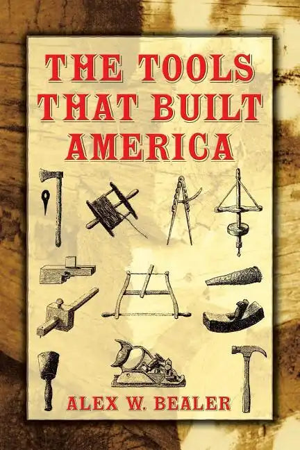 The Tools That Built America - Paperback