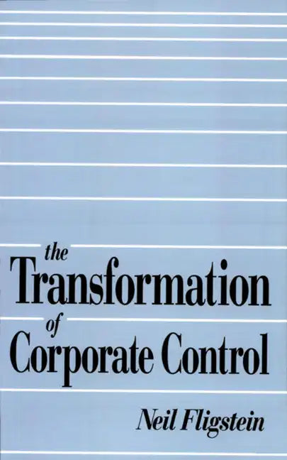 The Transformation of Corporate Control - Paperback