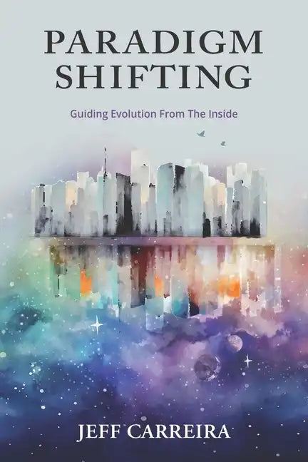 Paradigm Shifting: Guiding Evolution from the Inside - Paperback
