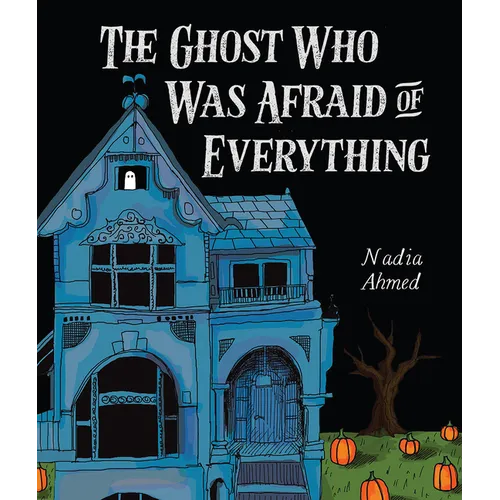 The Ghost Who Was Afraid of Everything - Hardcover