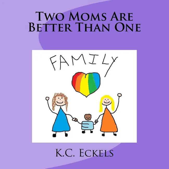 Two Moms Are Better Than One - Paperback