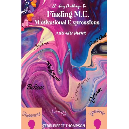 30-Day Challenge to FINDING M. E. Motivational Expressions A Self-Help Journal - Paperback