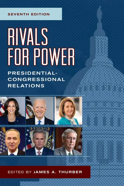 Rivals for Power: Presidential-Congressional Relations - Paperback