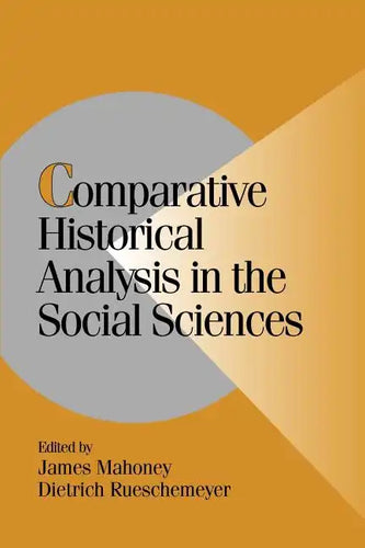 Comparative Historical Analysis in the Social Sciences - Paperback