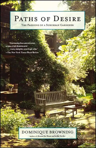 Paths of Desire: The Passions of a Suburban Gardener - Paperback