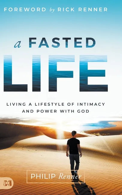 A Fasted Life: Living a Lifestyle of Intimacy and Power with God - Hardcover