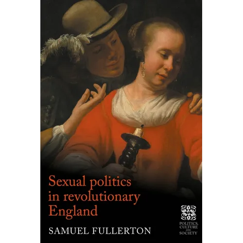 Sexual Politics in Revolutionary England - Paperback