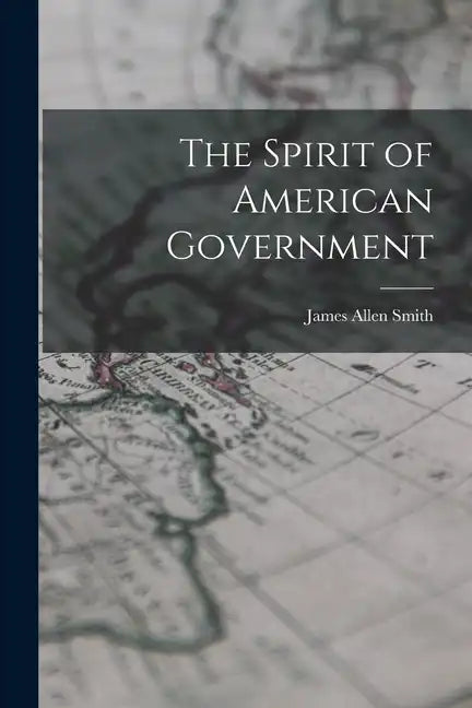 The Spirit of American Government - Paperback