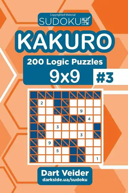 Sudoku Kakuro - 200 Logic Puzzles 9x9 (Volume 3) - Paperback