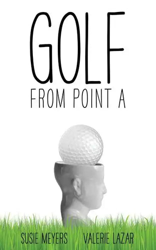 Golf from Point A - Paperback