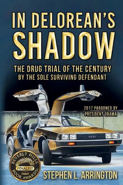 In DeLorean's Shadow: The Drug Trial of the Century by the Sole Surviving Defendant - Paperback
