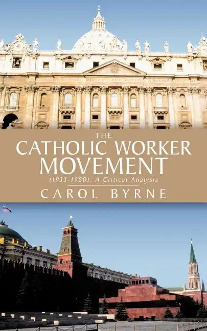 The Catholic Worker Movement (1933-1980): A Critical Analysis - Paperback