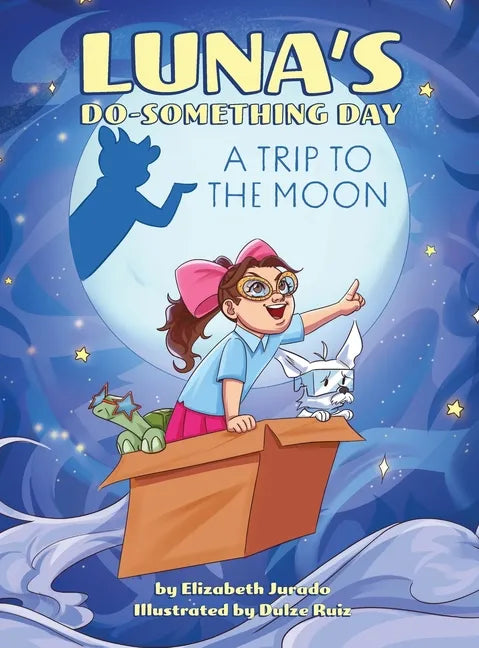 Luna's Do-Something Day: A Trip to the Moon - Hardcover