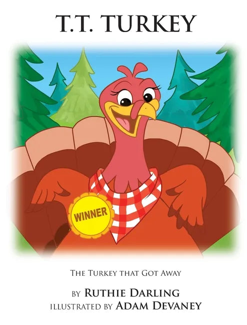 T.T. Turkey: The Turkey That Got Away - Hardcover