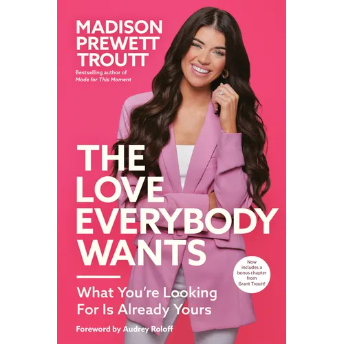 The Love Everybody Wants: What You're Looking For Is Already Yours - Paperback