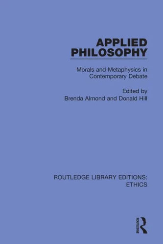 Applied Philosophy: Morals and Metaphysics in Contemporary Debate - Paperback
