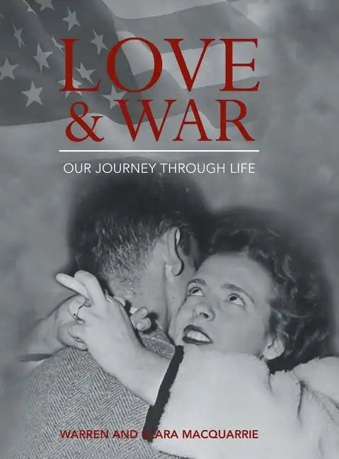 Love and War: Our Journey Through Life - Hardcover