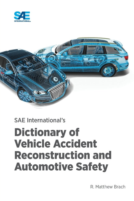 SAE International's Dictionary of Vehicle Accident Reconstruction and Automotive Safety - Paperback