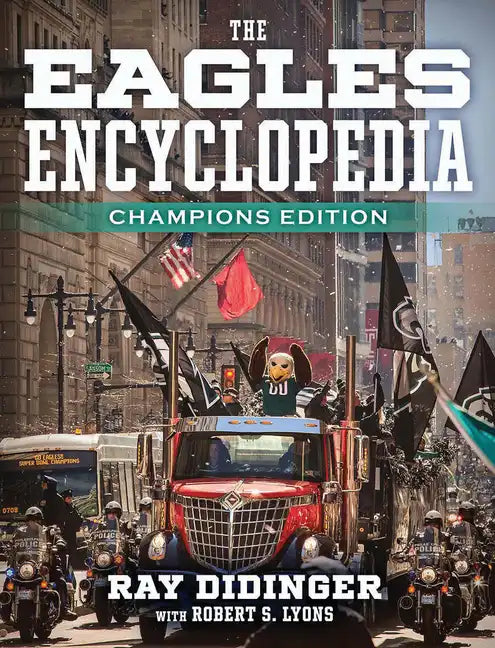 The Eagles Encyclopedia: Champions Edition: Champions Edition - Hardcover
