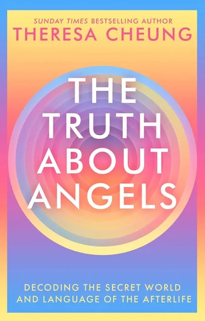 The Truth about Angels: Decoding the Secret World and Language of the Afterlife - Paperback