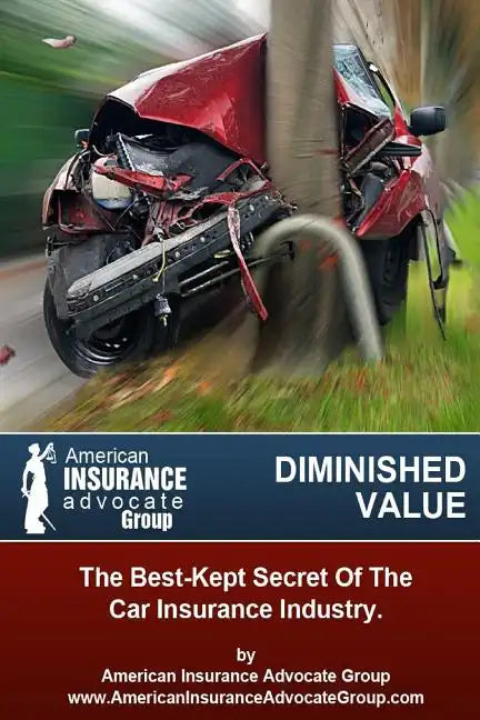 Diminished Value?The Best-Kept Secret Of The Car Insurance Industry - Paperback