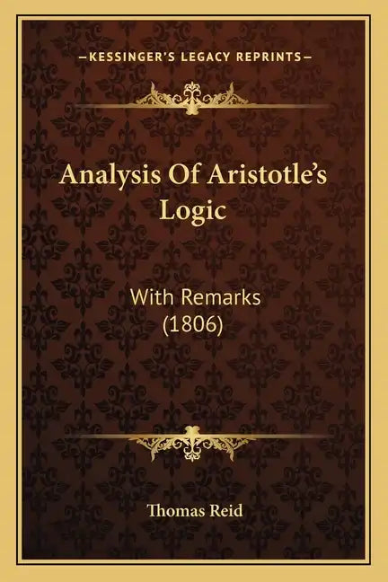 Analysis Of Aristotle's Logic: With Remarks (1806) - Paperback