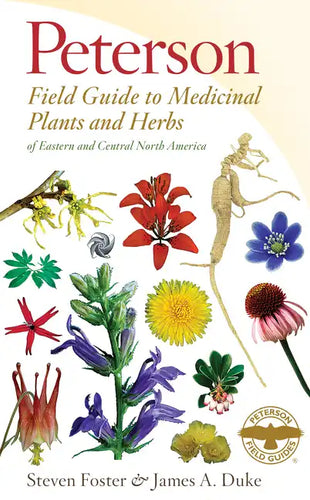 Peterson Field Guide to Medicinal Plants & Herbs of Eastern & Central N. America: Third Edition - Paperback