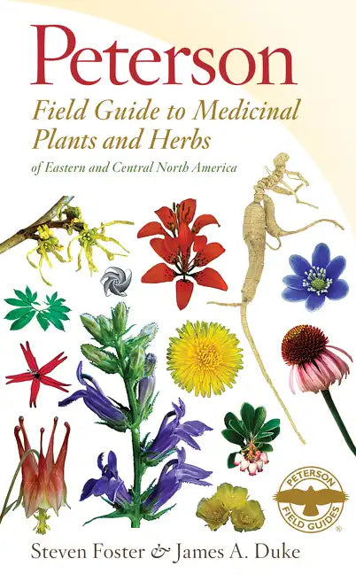Peterson Field Guide to Medicinal Plants & Herbs of Eastern & Central N. America: Third Edition - Paperback