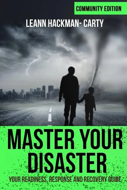 Master Your Disaster: Your Readiness, Response and Recovery Prep Guide - Paperback