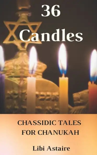 36 Candles: Chassidic Tales for Chanukah - Paperback